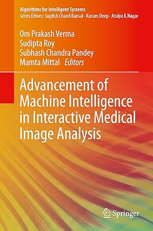 Seller image for Advancement of Machine Intelligence in Interactive Medical Image Analysis for sale by moluna