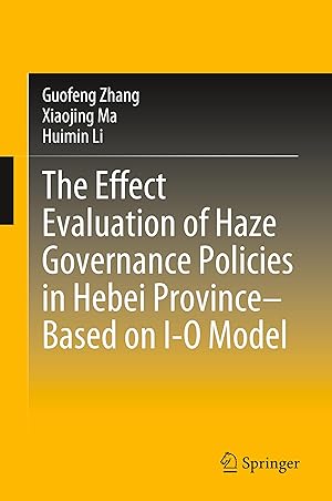 Seller image for The Effect Evaluation of Haze Governance Policies in Hebei Province-Based on I-O Model for sale by moluna