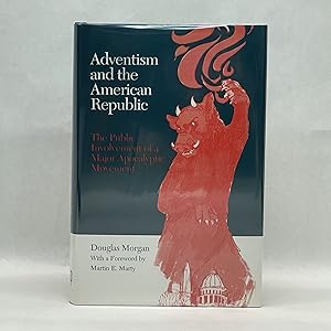 ADVENTISM & AMERICAN REPUBLIC: PUBLIC INVOLVEMENT OF MAJOR APOCALYPTIC MOVEMENT