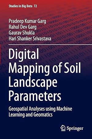 Image du vendeur pour Digital Mapping of Soil Landscape Parameters: Geospatial Analyses Using Machine Learning and Geomatics mis en vente par moluna