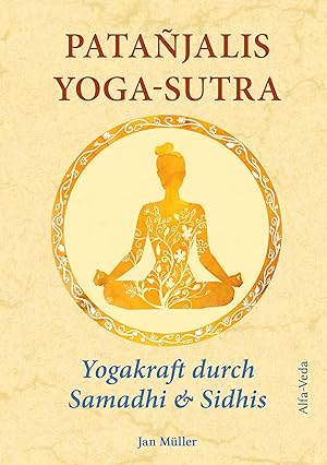 Bild des Verkufers fr Patajalis Yoga-Sutra - Yogakraft durch Samadhi & Sidhis zum Verkauf von moluna