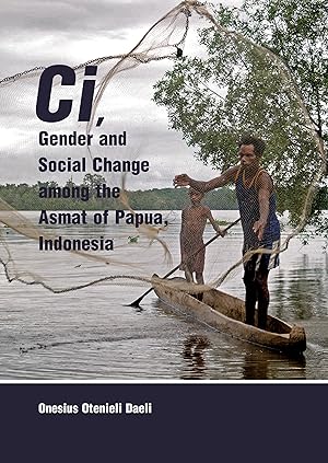 Image du vendeur pour Ci, Gender and Social Change among the Asmat of Papua, Indonesia mis en vente par moluna