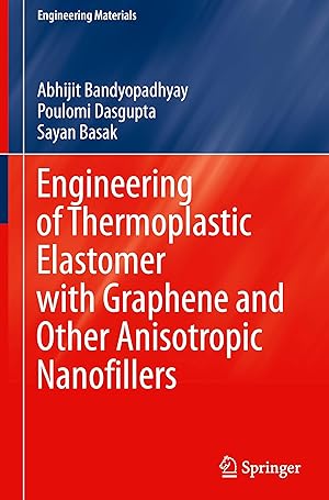 Immagine del venditore per Engineering of Thermoplastic Elastomer with Graphene and other Anisotropic Nanofillers venduto da moluna