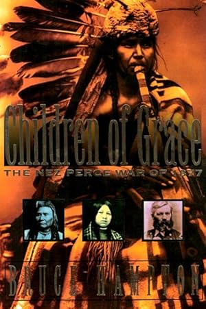 Seller image for Children of Grace: The Nez Perce War of 1877 for sale by LEFT COAST BOOKS