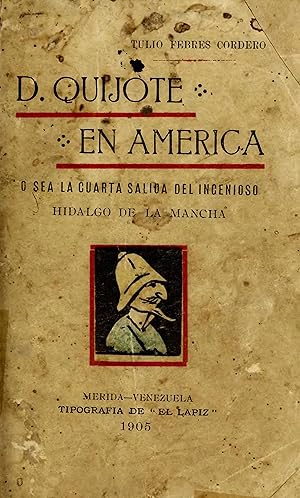 Bild des Verkufers fr Don Quijote En Amrica o Sea La cuarta Salida Del Ingenioso Hidalgo De La Mancha zum Verkauf von Guido Soroka Bookseller