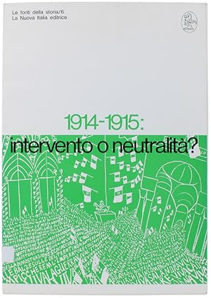 1914-1915: INTERVENTO O NEUTRALITA'? Le fonti della storia, 6. (cartella con facsimili):