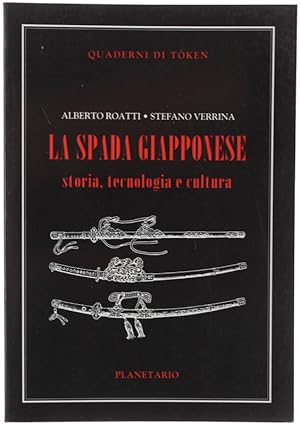 LA SPADA GIAPPONESE. Storia, tecnologia e cultura.: