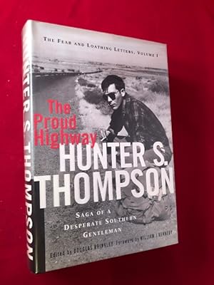 Imagen del vendedor de The Proud Highway: Saga Of A Desperate Southern Gentleman (Fear And Loathing Letters/Hunter S. Thompson, Vol 1) a la venta por Back in Time Rare Books, ABAA, FABA
