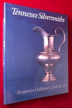 Tennessee Silversmiths (SIGNED 1ST)