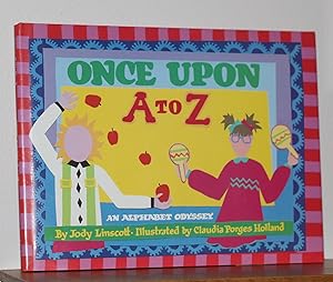 Imagen del vendedor de Once Upon A to Z. An Alphabet Odyssey a la venta por The Reluctant Bookseller