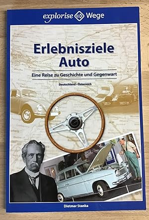 Bild des Verkufers fr Erlebnisziele Auto : Eine Reise zu Geschichte und Gegenwart,Deutschland, sterreich. zum Verkauf von Antiquariat Peda