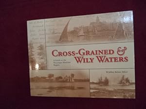Image du vendeur pour Cross-Grained & Wily Waters. A Guide to the Piscataqua Maritime Regions. mis en vente par BookMine