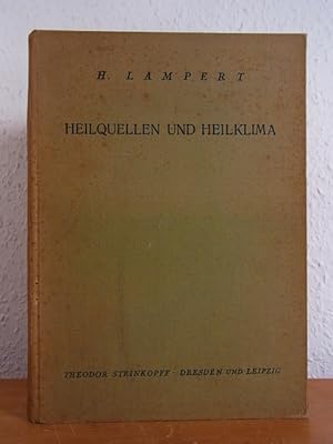 Seller image for Heilquellen und Heilklima. Grundriss der allgemeinen Kurortlehre fr die rztliche Praxis for sale by Antiquariat Weber
