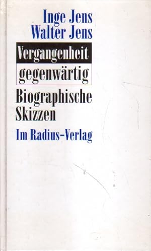 Bild des Verkufers fr Vergangenheit gegenwrtig. Biographische Skizzen. zum Verkauf von Versandantiquariat Boller