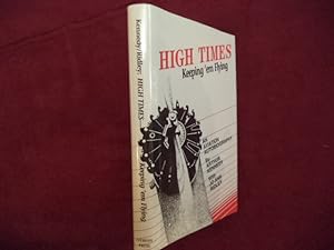 Seller image for High Times. Inscribed by the authors. Keeping 'em Flying. An Aviation Autobiography by Arthur R. Kennedy. for sale by BookMine