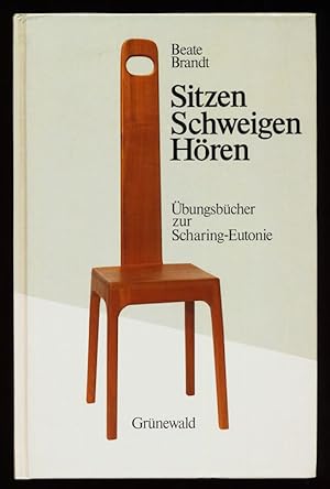 Bild des Verkufers fr Sitzen - Schweigen - Hren. Reihe: Rhytmus - Atem - Bewegung - bungsbcher zur Scharing-Eutonie. zum Verkauf von Antiquariat Peda