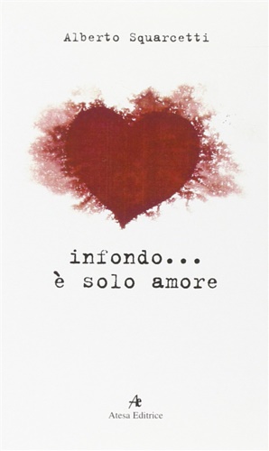 Seller image for In fondo.  solo amore. for sale by FIRENZELIBRI SRL