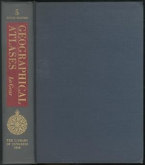 Seller image for A List of Geographical Atlases in the Library of Congress. Volume 5 Titles 5325-7623 With Bibliographical Notes (A Continuation of the 4 volume set by Philip Lee Phillips) for sale by Between the Covers-Rare Books, Inc. ABAA