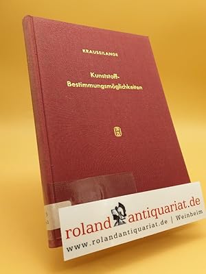 Bild des Verkufers fr Kunststoff-Bestimmungsmglichkeiten : Eine Anleitung z. einfachen qualitativen u. quantitativen chem. Analyse / Anneliese Krause ; Anfried Lange zum Verkauf von Roland Antiquariat UG haftungsbeschrnkt