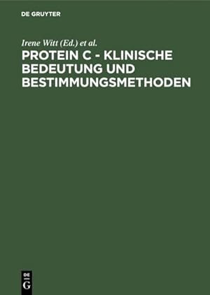 Imagen del vendedor de Protein C - Klinische Bedeutung und Bestimmungsmethoden : Tagungsbericht Symposium ber Protein C, Titisee/Freiburg im Breisgau, 9.11. Juli 1984 a la venta por AHA-BUCH GmbH