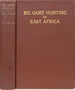 Bild des Verkufers fr Big Game Hunting and Collecting in East Africa 1903-1926 zum Verkauf von Trophy Room Books