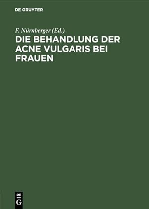 Seller image for Die Behandlung der Acne vulgaris bei Frauen for sale by AHA-BUCH GmbH