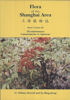 Immagine del venditore per Flora of the Shanghai Area: Shang-hai chih wu chih. Book 2, Volume III: Dicotyledoneae: Casuarinaceae to Apiaceae venduto da Masalai Press