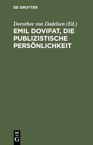 Bild des Verkufers fr Emil Dovifat, Die publizistische Persnlichkeit zum Verkauf von AHA-BUCH GmbH