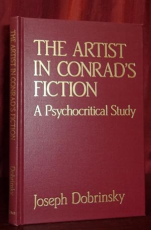 Bild des Verkufers fr THE ARTIST IN CONRAD'S FICTION: A Psychocritical Study zum Verkauf von BOOKFELLOWS Fine Books, ABAA