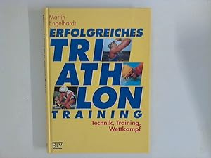 Bild des Verkufers fr Erfolgreiches Triathlontraining : Technik, Training, Wettkampf. zum Verkauf von ANTIQUARIAT FRDEBUCH Inh.Michael Simon