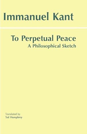 Bild des Verkufers fr To Perpetual Peace : A Philosophical Sketch zum Verkauf von GreatBookPricesUK