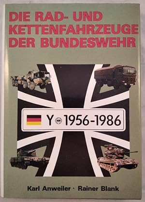 Die Rad- und Kettenfahrzeuge der Bundeswehr 1956 - 1986.