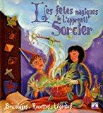 Seller image for Les Ftes Magiques De L'apprenti Sorcier : Bricolages, Recettes Et Lgendes for sale by RECYCLIVRE
