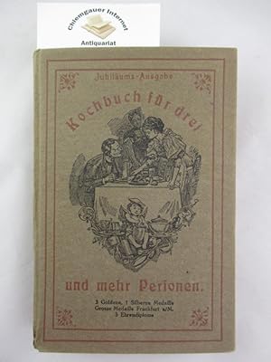 Bild des Verkufers fr Kochbuch fr drei und mehr Personen Eine Anleitung gut, aber auch sparsam fr kleinere Haushaltungen zu kochen . Besonders fr junge Frauen. Neue, durchgesehene und VERBESSERTE Auflage zum Verkauf von Chiemgauer Internet Antiquariat GbR