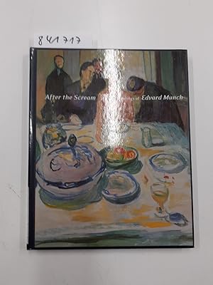 Imagen del vendedor de After the Scream: The Late Paintings of Edvard Munch a la venta por Versand-Antiquariat Konrad von Agris e.K.