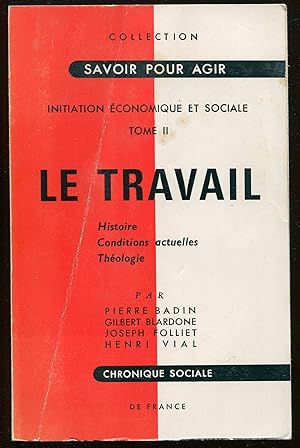 Immagine del venditore per Initiation conomique et sociale Tome II. Le travail - Histoire. Conditions actuelles. Thologie venduto da LibrairieLaLettre2