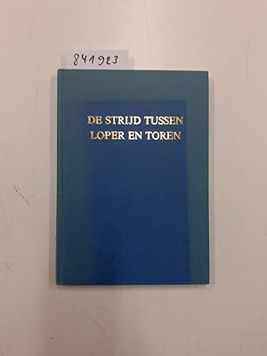 Image du vendeur pour DE STRIJD TUSSEN LOPER EN TOREN mis en vente par Versand-Antiquariat Konrad von Agris e.K.