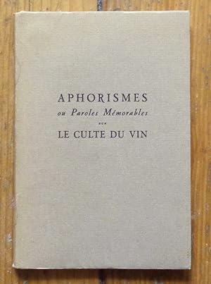 Bild des Verkufers fr Aphorismes ou Paroles mmorables sur le culte du vin. zum Verkauf von La Bergerie