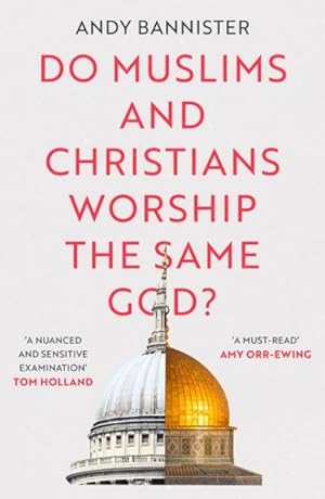 Imagen del vendedor de Do Muslims and Christians Worship the Same God? a la venta por GreatBookPrices