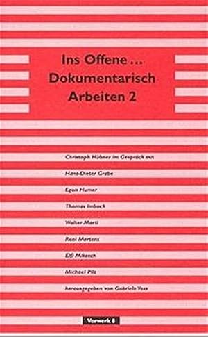 Bild des Verkufers fr Dokumentarisch arbeiten; Teil: 2. Christoph Hbner im Gesprch mit Hans-Dieter Grabe . / Texte zum Dokumentarfilm ; 7 zum Verkauf von nika-books, art & crafts GbR