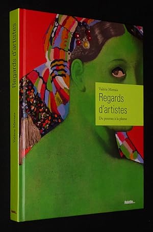 Seller image for Regards d'artistes : Du pinceau  la plume for sale by Abraxas-libris