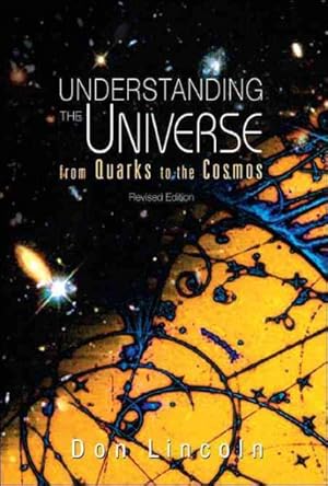 Seller image for Understanding the Universe : From Quarks to the Cosmos for sale by GreatBookPrices
