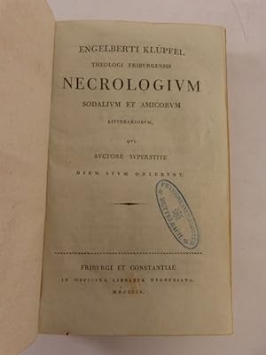Necrologium sodalium et amicorum litterariorum, qui auctore superstite diem suum obierunt,.