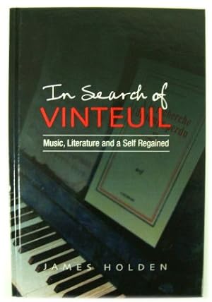 Image du vendeur pour In Search of Vinteuil: Music, Literature and a Self Regained mis en vente par PsychoBabel & Skoob Books