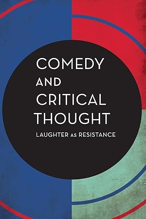 Bild des Verkufers fr Comedy and Critical Thought: Laughter as Resistance zum Verkauf von moluna