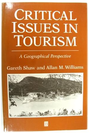 Image du vendeur pour Critical Issues in Tourism: A Geographical Perspective mis en vente par PsychoBabel & Skoob Books