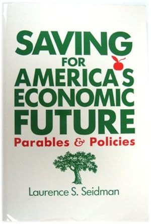 Immagine del venditore per Saving for America's Economic Future: Parables and Policies venduto da PsychoBabel & Skoob Books