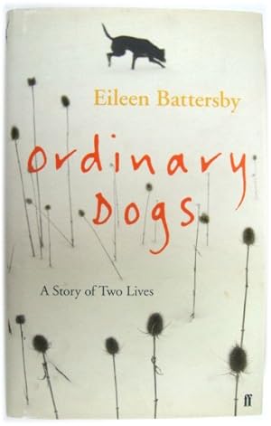 Bild des Verkufers fr Ordinary Dogs: A Story of Two Lives zum Verkauf von PsychoBabel & Skoob Books