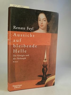Seller image for Aussicht auf bleibende Helle [Neubuch] Die Knigin und der Philosoph for sale by ANTIQUARIAT Franke BRUDDENBOOKS
