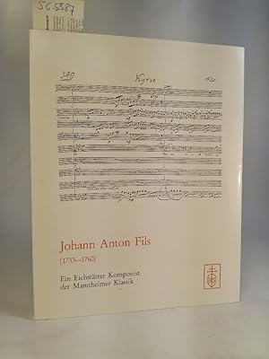 Seller image for Johann Anton Fils (1733-1760): Ein Eichsttter Komponist der Mannheimer Klassik Ein Eichsttter Komponist der Mannheimer Klassik for sale by ANTIQUARIAT Franke BRUDDENBOOKS